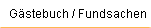 G�stebuch / Fundsachen