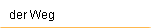 Der Weg